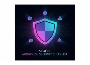 5-hacks-wordpress-security-checklist